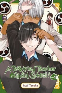 Terrified Teacher at Ghoul School!, Vol. 18 manga