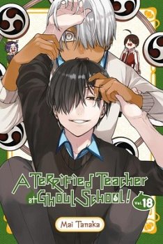 Terrified Teacher at Ghoul School!, Vol. 18 manga