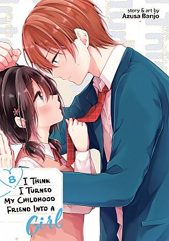 I Think I Turned My Childhood Friend Into a Girl Vol. 8 - MangaShop.ro
