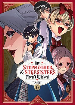 My Stepmother and Stepsisters Aren't Wicked Vol. 6 - MangaShop.ro