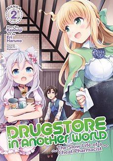 Drugstore in Another World: The Slow Life of a Cheat Pharmacist Vol.  2