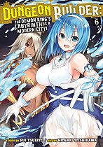 Dungeon Builder: The Demon King's Labyrinth Is a Modern City! (Manga) Vol. 6 manga