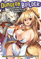 Dungeon Builder: The Demon King's Labyrinth Is a Modern City! (Manga) Vol. 10 manga