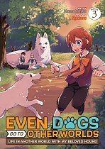 Even Dogs Go to Other Worlds: Life in Another World with My Beloved Hound (Manga) Vol. 3 manga