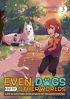 Even Dogs Go to Other Worlds: Life in Another World with My Beloved Hound (Manga) Vol. 3