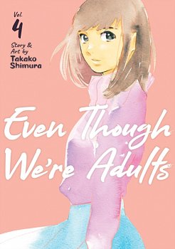 Even Though We're Adults Vol. 4 - MangaShop.ro