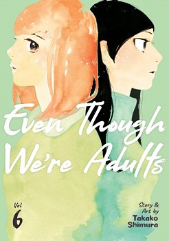 Even Though We're Adults Vol. 6 - MangaShop.ro