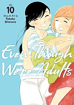Even Though We're Adults Vol. 10 manga