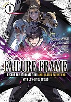 Failure Frame: I Became the Strongest and Annihilated Everything with Low-Level Spells (Manga) Vol. 8 manga