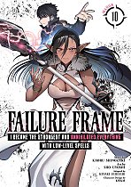 Failure Frame: I Became the Strongest and Annihilated Everything with Low-Level Spells (Manga) Vol. 10 manga