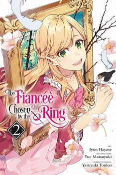 The Fiancee Chosen by the Ring, Vol. 2 - MangaShop.ro