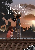 For the Kid I Saw in My Dreams Vol.  5 (Hardcover) manga