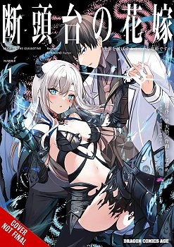 Guillotine Bride, Vol. 1 (Manga): I'm Just a Dragon Girl Who'll Destroy the World. manga