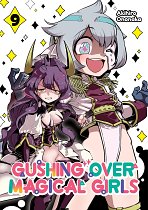 Gushing Over Magical Girls: Volume 9 manga