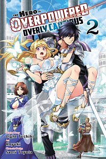 The Hero Is Overpowered But Overly Cautious Vol.  2