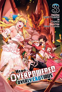 The Hero Is Overpowered But Overly Cautious Vol.  3