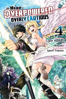 The Hero Is Overpowered But Overly Cautious Vol.  4