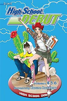 High School Debut (3-in-1 Edition) Vol.  4-6