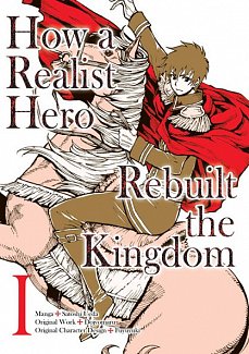 How a Realist Hero Rebuilt the Kingdom: Omnibus Vol.  1