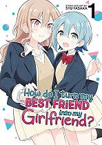 How Do I Turn My Best Friend Into My Girlfriend? Vol. 1 manga