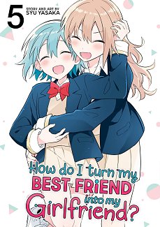 How Do I Turn My Best Friend Into My Girlfriend? Vol. 5 manga