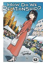 How Do We Relationship?, Vol. 12 manga
