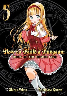 How to Build a Dungeon: Book of the Demon King Vol.  5