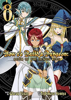 How to Build a Dungeon: Book of the Demon King Vol. 8