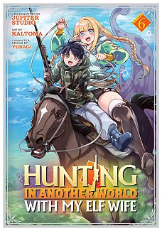 Hunting in Another World with My Elf Wife Vol. 6 manga