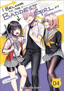 I Belong to the Baddest Girl at School Volume 04 - MangaShop.ro