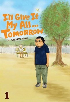 I'll Give It My All...Tomorrow Vol.  1 - MangaShop.ro