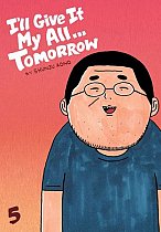 I'll Give It My All...Tomorrow Vol.  5 manga