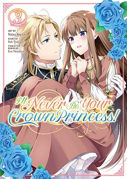 I'll Never Be Your Crown Princess! (Manga) Vol. 3 - MangaShop.ro