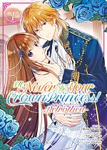 I'll Never Be Your Crown Princess! - Betrothed (Manga) Vol. 1 manga