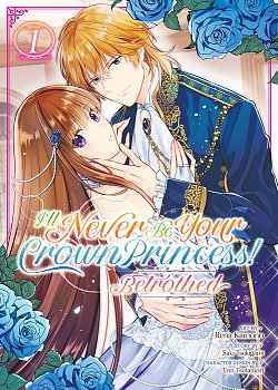 I'll Never Be Your Crown Princess! - Betrothed (Manga) Vol. 1 - MangaShop.ro