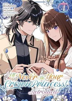 I'll Never Be Your Crown Princess! - Betrothed Vol. 4 manga