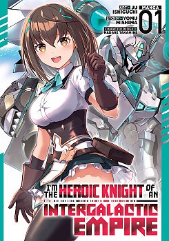 I'm the Heroic Knight of an Intergalactic Empire! (Manga) Vol. 1 manga
