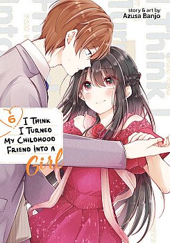 I Think I Turned My Childhood Friend Into a Girl Vol. 6 - MangaShop.ro