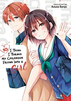 I Think I Turned My Childhood Friend Into a Girl Vol. 10 manga