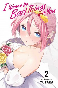 I Wanna Do Bad Things with You, Vol. 2 - MangaShop.ro