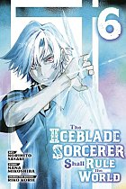 The Iceblade Sorcerer Shall Rule the World 6 manga