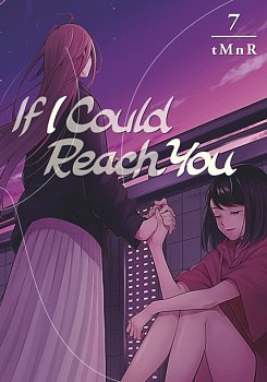 If I Could Reach You 7 - MangaShop.ro