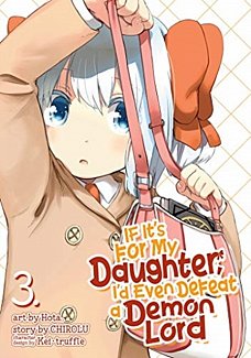 If It's for My Daughter, I'd Even Defeat a Demon Lord Vol.  3