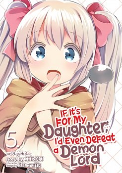 If It's for My Daughter, I'd Even Defeat a Demon Lord Vol.  5 - MangaShop.ro