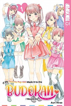 If My Favorite Pop Idol Made It to the Budokan, I Would Die, Volume 1 - MangaShop.ro