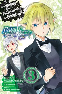 Is It Wrong to Try to Pick Up Girls in a Dungeon? Familia Chronicle Episode Lyu Vol. 3