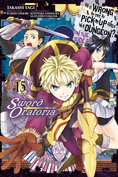 Is It Wrong to Try to Pick Up Girls in a Dungeon? on the Side: Sword Oratoria Vol. 15 - MangaShop.ro