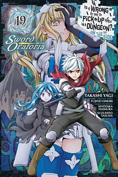 Is It Wrong to Try to Pick Up Girls in a Dungeon? on the Side: Sword Oratoria, Vol. 19 (Manga) - MangaShop.ro