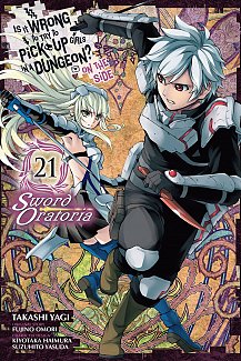 Is It Wrong to Try to Pick Up Girls in a Dungeon? on the Side: Sword Oratoria, Vol. 21