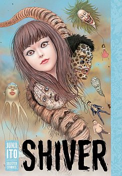 Shiver: Junji Ito Selected Stories (Hardcover) - MangaShop.ro
